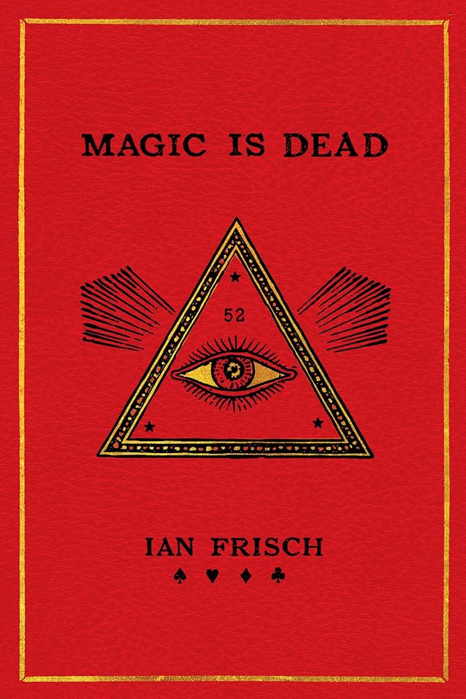 Magic Is Dead book by Ian Frisch